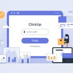 ClickUp Login: Your Complete Guide to Accessing and Navigating Workspaces