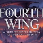 Fourth Wing — A Complete, Reader-Friendly Summary and Deep Dive