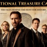 National Treasure Cast: The Faces Behind the Hunt for History