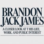 Brandon Jack James: A Closer Look at His Life, Work, and Public Interest