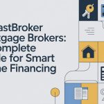 MyFastBroker Mortgage Brokers: A Complete Guide for Smart Home Financing