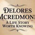 Delores McRedmond: A Life Story Worth Knowing
