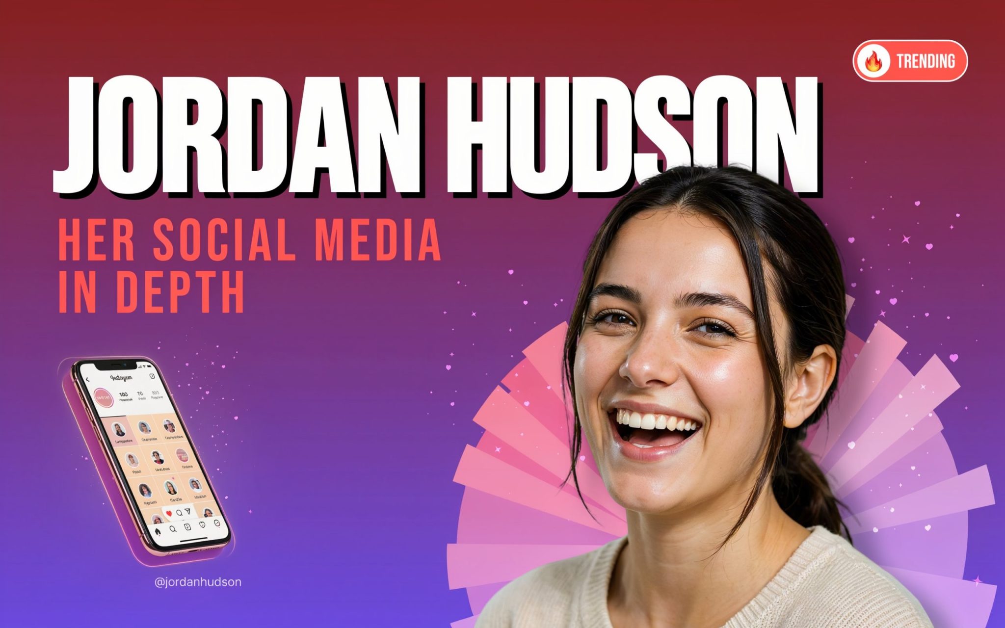 Jordan Hudson IG: A Complete Look at Her Social Media Presence, Popularity, and Public Interest