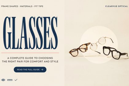 Glasses: A Complete Guide to Choosing the Right Pair for Comfort and Style